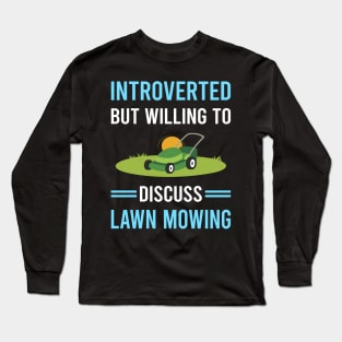 Introverted Lawn Mowing Mower Lawnmower Long Sleeve T-Shirt